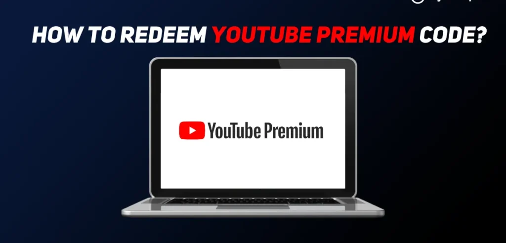 YouTube Premium Redeem Codes