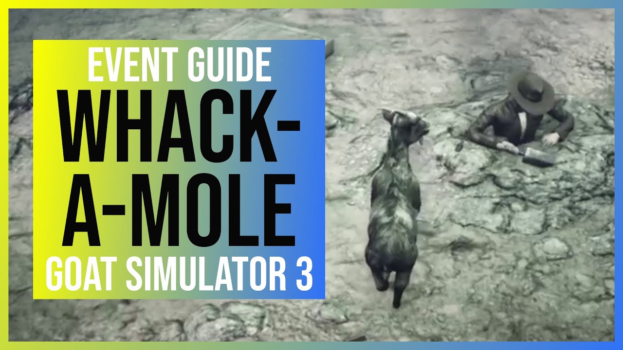 Goat Simulator 3 - Event - Whack-A-Mole - OfficialPanda