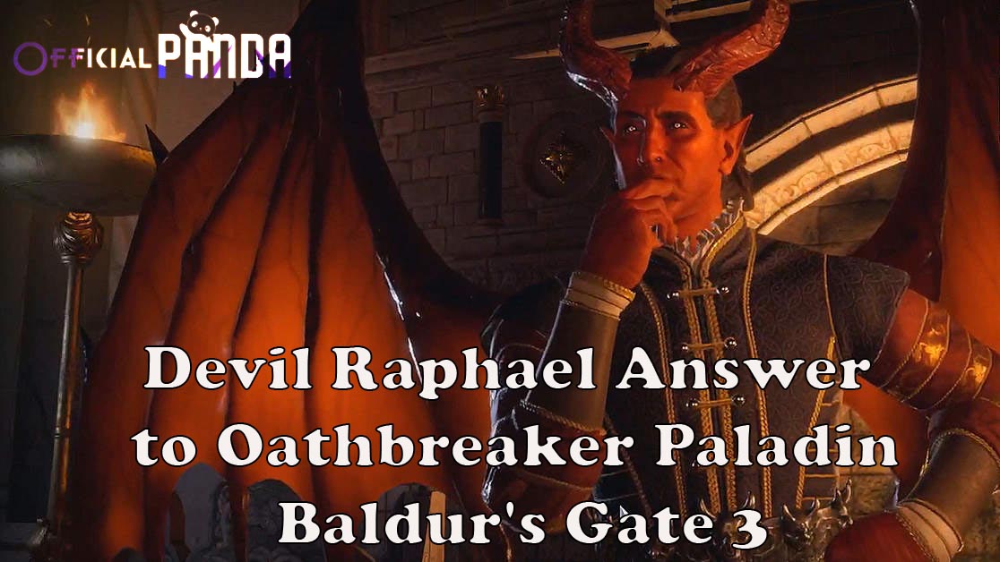 Devil Raphael Answer to Oathbreaker Paladin Baldur's Gate 3