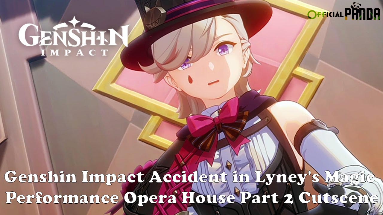 Genshin Impact Accident in Lyney's Magic Performance Opera House Part 2 Cutscene