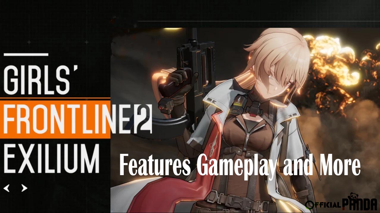 Girls' Frontline 2 Exilium Features Gameplay and More