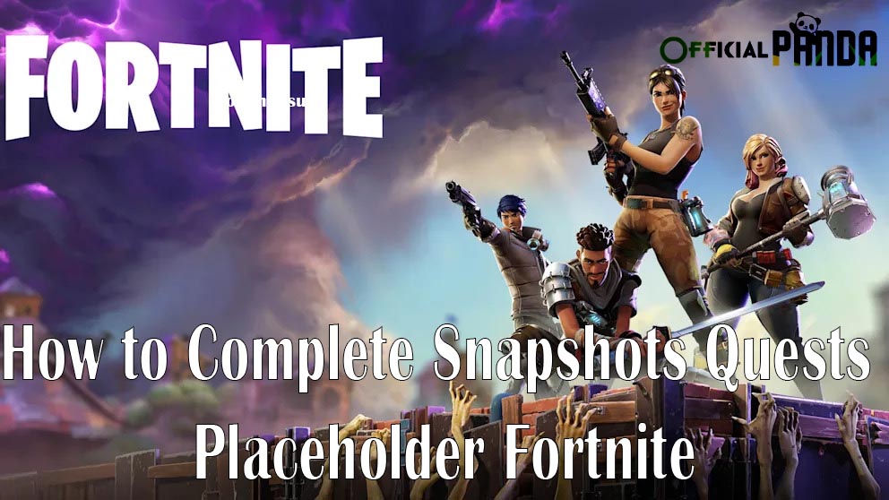 How to Complete Snapshots Quests Placeholder Fortnite