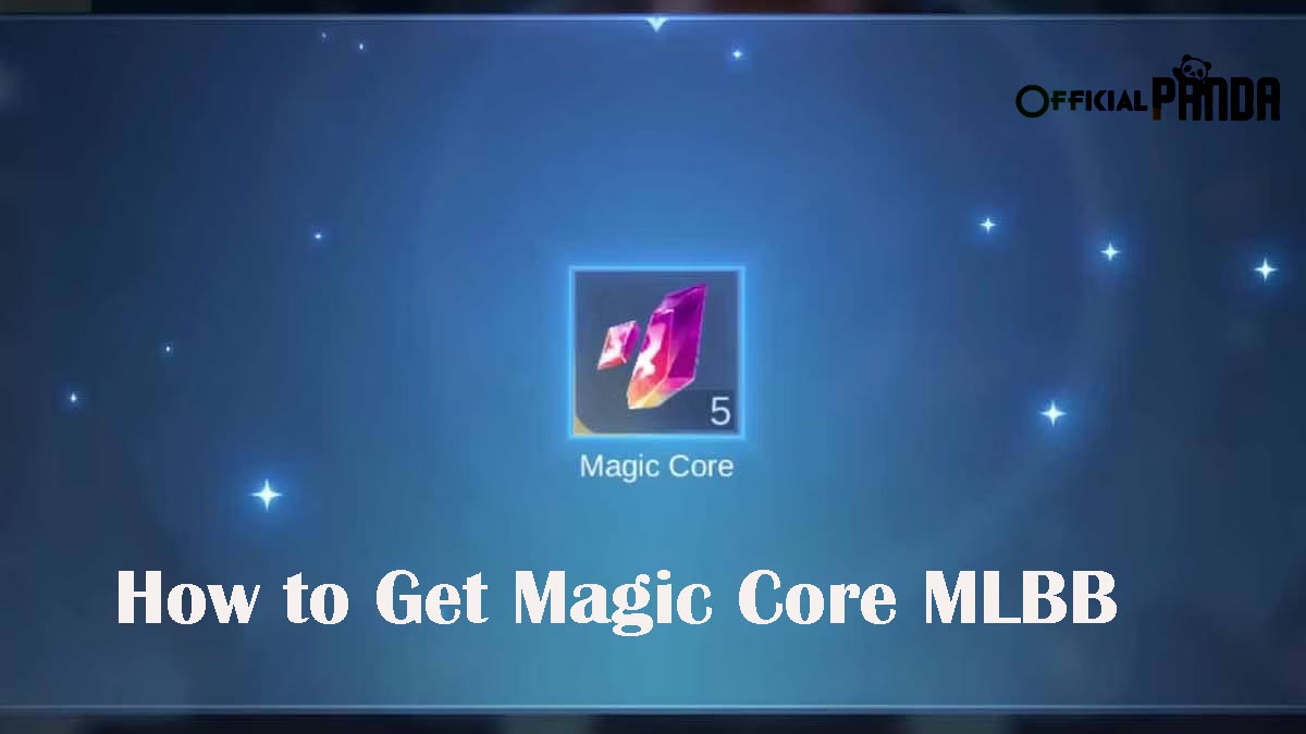 How to Get Magic Core MLBB