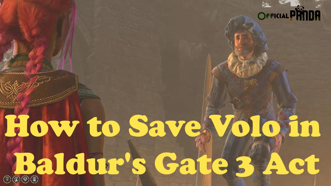 How to Save Volo in Baldur's Gate 3 Act