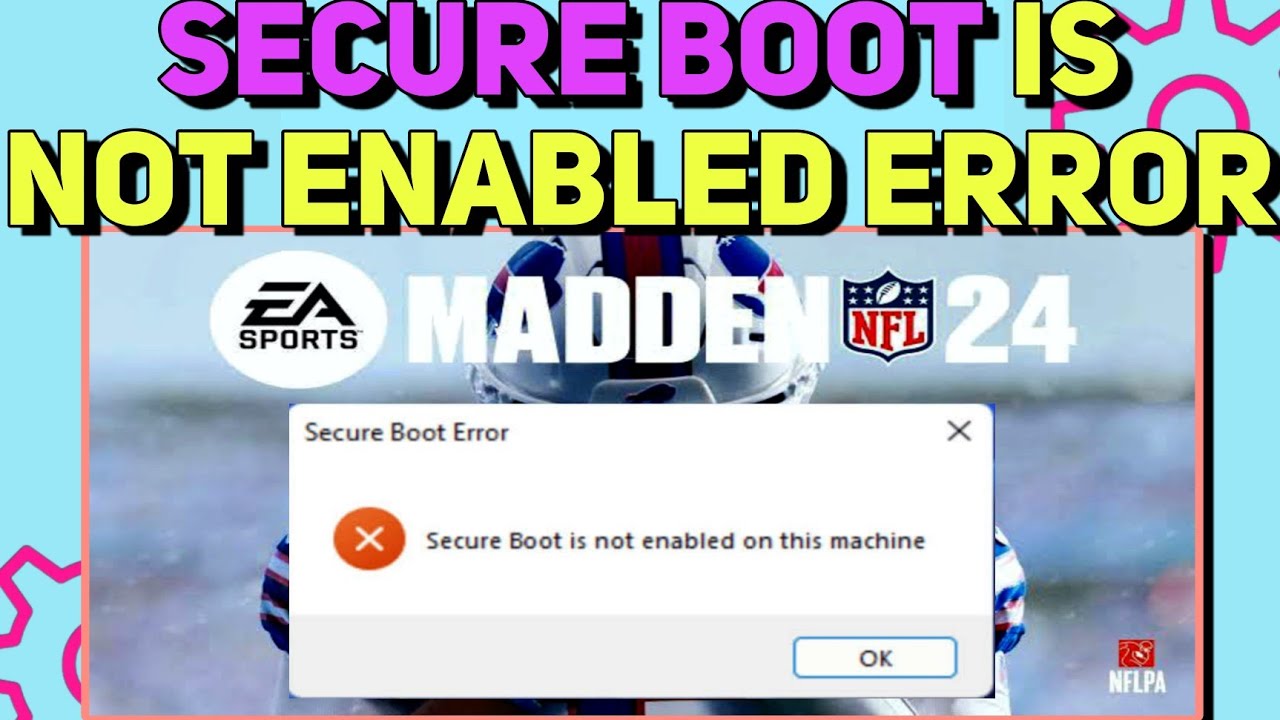 How to fix Madden NFL 24 Secure Boot is Not Enabled on Pc Secure Boot is not Enabled Error 2023