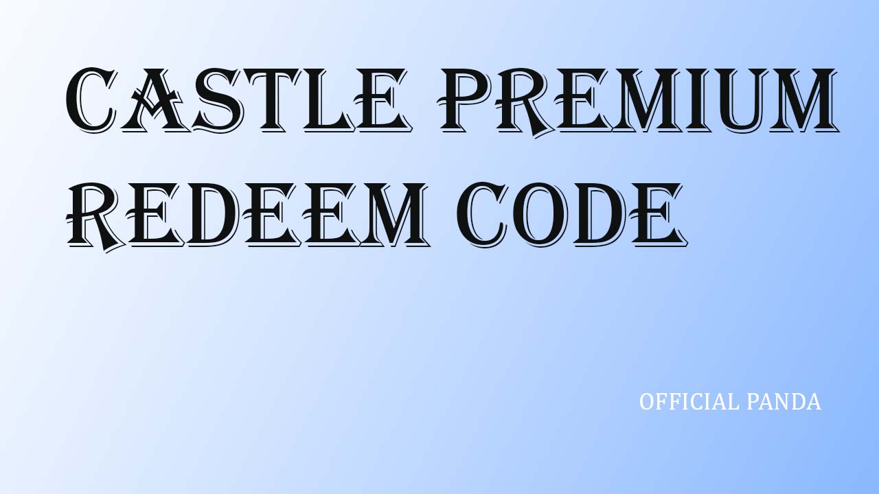 Castle Premium Redeem Code