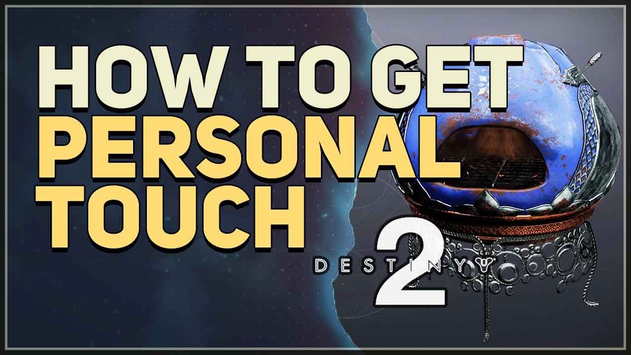 How to Get Destiny 2 Personal Touch
