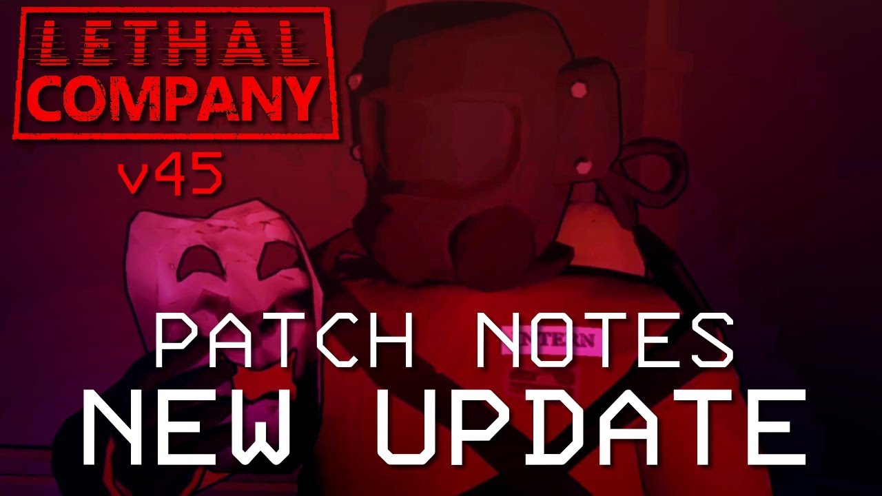 Lethal Company V45 Patch Notes