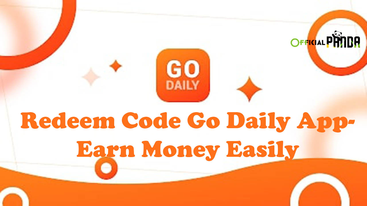 Redeem Code Go Daily App-Earn Money Easily