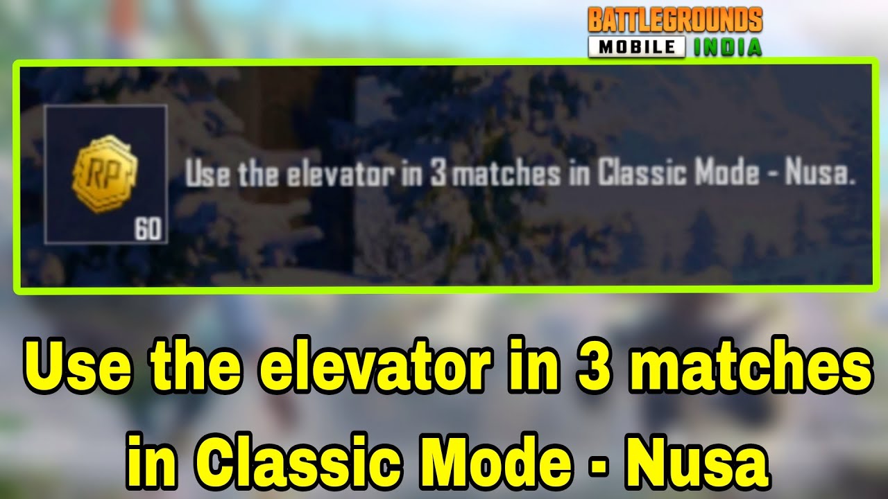  Use the Elevator in 3 Matches in Classic Mode NUSA BGMI! 2024