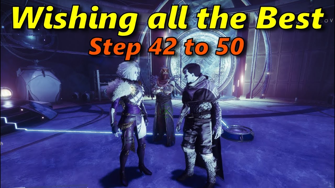  How to Complete Wishing All the Best Step 42-50 Destiny 2?