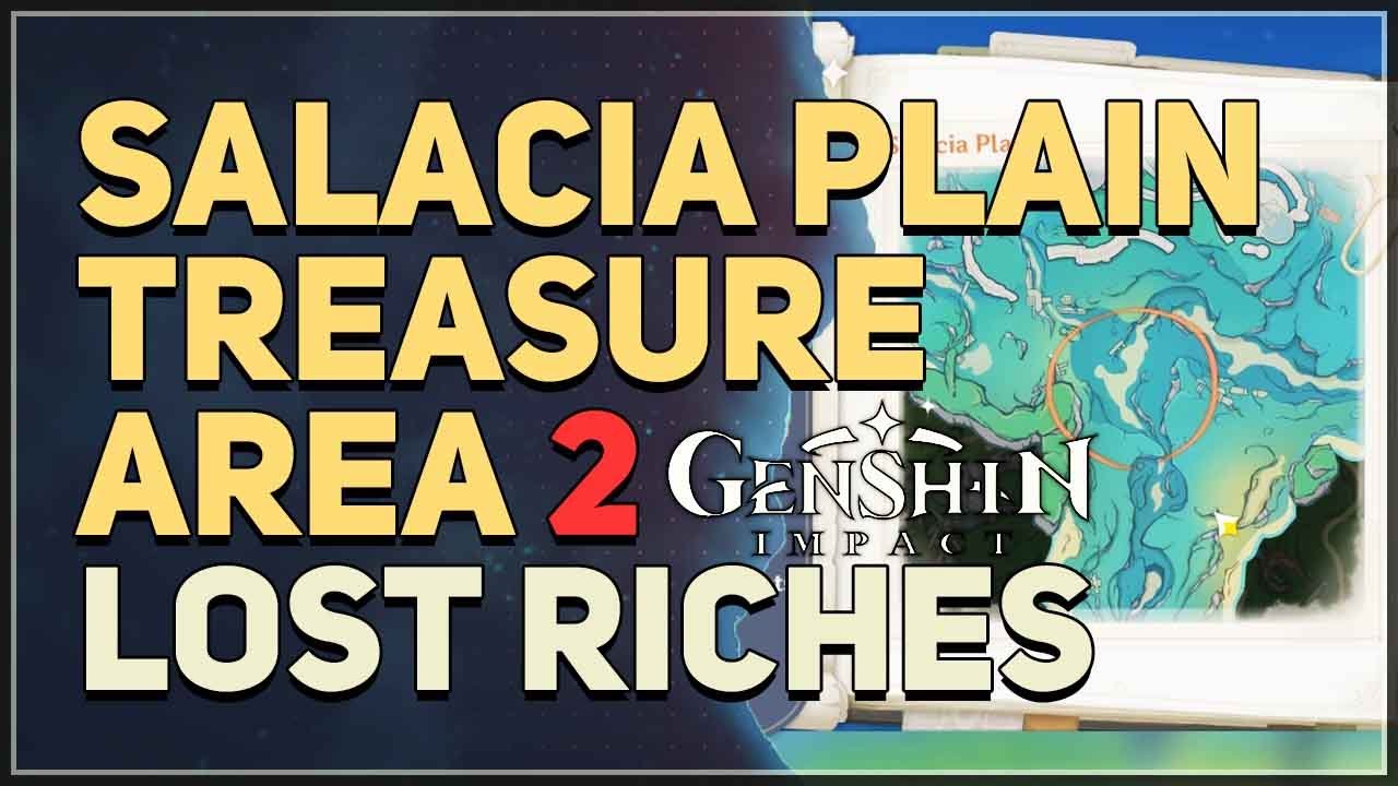   Treasure Area 2 Salacia Plain Genshin Impact Lost Riches! Know Everything