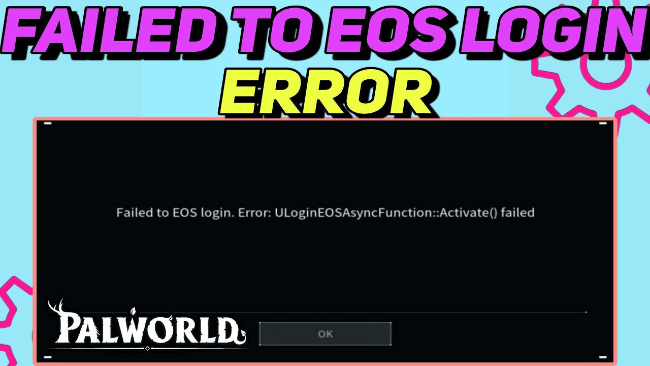  How to Fix Failed to EOS Login Error Palworld? Latest 2024