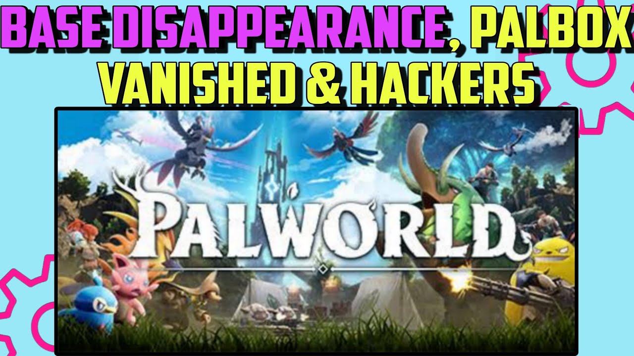  Palworld Crisis: Palbox Vanished and Base Disappearance! Fully Explained
